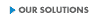 Our Solutions